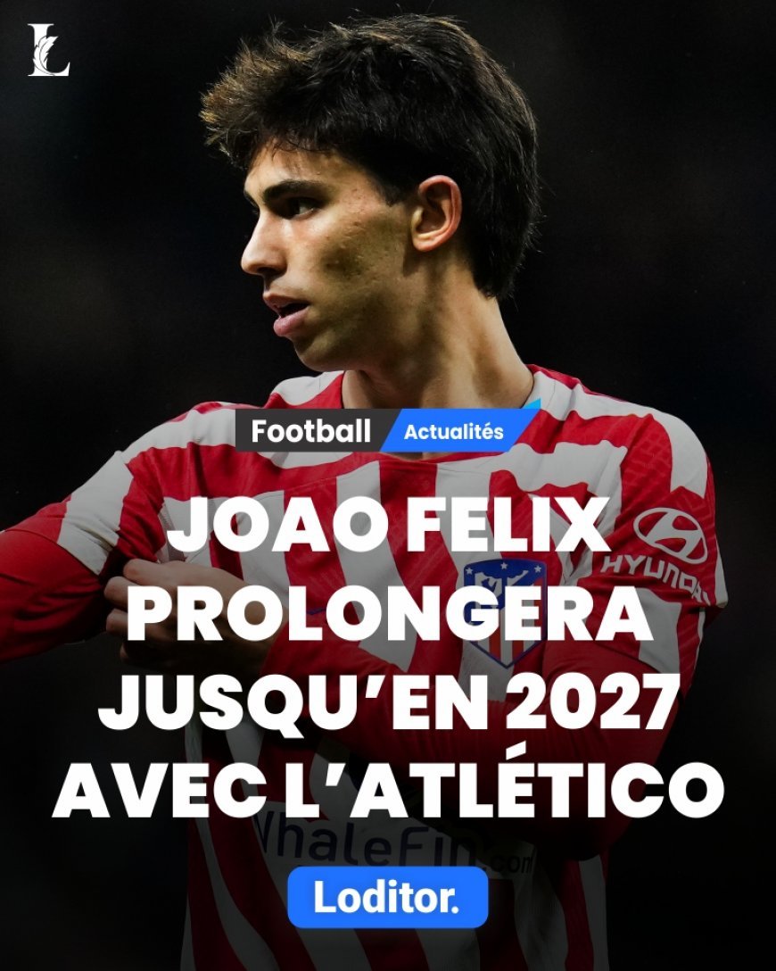 Joao Felix Prolongera...