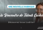 Une Nouvelle Rubrique : "À la rencontre de talents cachés" sur Loditor